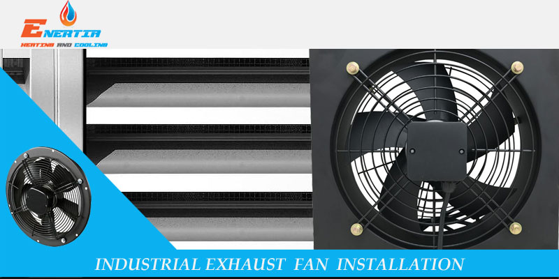 Fan Installation: How to Choose Right - Enertia HVAC?R